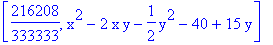 [216208/333333, x^2-2*x*y-1/2*y^2-40+15*y]